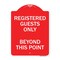 Signmission Registered Guests Beyond This Point, Red & White Aluminum Architectural Sign, 18" H, RW-1824-23227 A-DES-RW-1824-23227 - alternate 1